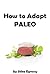 How to Adapt Paleo to Your Life