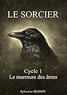 Le Sorcier: Cycle 1: Le murmure des âmes