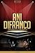 Ani DiFranco Unauthorized & Uncensored (All Ages Deluxe Edition with Videos)