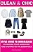 Clean & Chic: Style Guide to Minimalism: Cleansing Your Wardrobe and Sticking To The Essentials