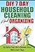DIY 7 Day Household Cleaning And Organizing - De - Clutter Your Life To Become Stress FREE In Just 7 Days! (DIY Household Hacks, Household Management, De-Cluttering, Cleaning, Organizing)