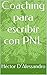 Coaching para escribir con PNL (Spanish Edition)