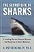 The Secret Life of Sharks by A. Peter Klimley The Secret Life of Sharks by A. Peter Klimley