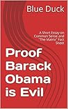 Proof Barack Obama is Evil: A Short Essay on Common Sense and "The Matrix" Fact Sheet