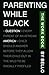Parenting While Black (The While Black Series Book 2)