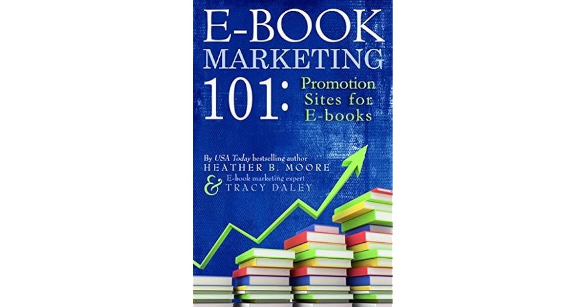 EBook Marketing 101 Promotion Sites for EBooks by Heather B. Moore