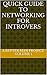 Quick Guide to Networking for Introvers (The Better Man Project Book 1)