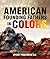 American Founding Fathers In Color: Adams, Washington, Jefferson and Others
