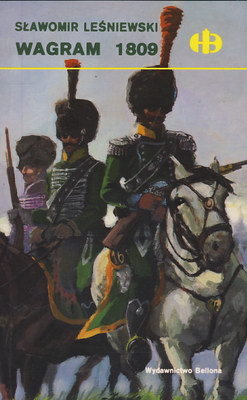 Wagram 1809 (Historyczne bitwy) (Polish Edition)