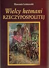 Wielcy Hetmani Rzeczypospolitej