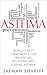 ASTHMA: World's Best Treatments for Preventing, Relieving and Curing Asthma