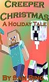 Creeper Christmas by Sam Bing