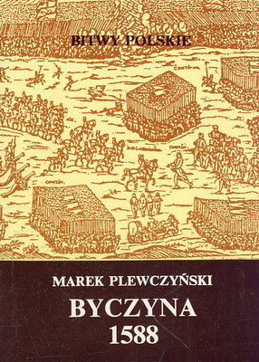 Byczyna 1588 (Bitwy polskie) (Polish Edition)