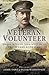 Veteran Volunteer: Memoir of the Trenches, Tanks & Captivity, 1914–1919