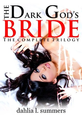 The Dark God's Bride: The Complete Trilogy (Kindle Edition)