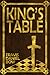 King’s Table by Travis Daniel Bow