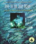 Dive to the Deep Ocean: Voyages of Exploration and Discovery