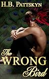 The Wrong Bird by H.B. Pattskyn