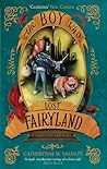 The Boy Who Lost Fairyland by Catherynne M. Valente