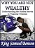 Why You Are Not Wealthy