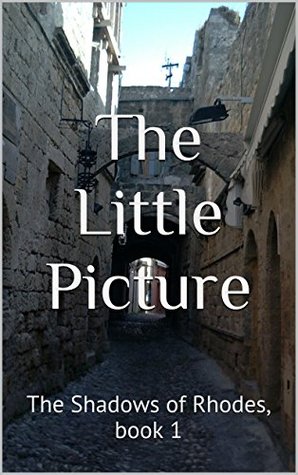 The Little Picture (The Shadows of Rhodes #1)