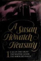 A Susan Howatch Treasury 1: Call in the Night, The Waiting Sands, The Shrouded Walls