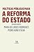 Políticas Públicas para a Reforma do Estado