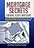 Mortgage Secrets for Real E...