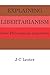 Explaining Libertarianism by J.C. Lester