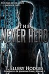 The Never Hero by T. Ellery Hodges