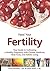 Feed Your Fertility: Your G...