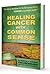 Healing Cancer with Common Sense by Marcus Freudenmann