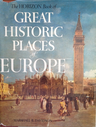 The Horizon Book Of Great Historic Places Of Europe (Hardcover)
