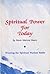 Spiritual power for today: Winning the spiritual warfare battle