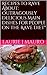Recipes to Rave About: Outragously Delicious Main Dishes for People on the RAVE Diet* (Outrageously Delicious RAVE Diet* Recipes Book 1)