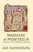 Massacre At Montsegur: A History Of The Albigensian Crusade