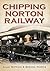 Chipping Norton Railway