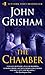 The Chamber by John Grisham The Chamber by John Grisham