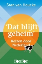Dat blijft geheim - Reizen door Nederland