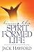 Living the Spirit-Formed Life by Jack W. Hayford