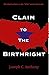 Claim to the Birthright by Joseph C. Anthony