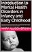 Introduction to Mental Health Disorders in Infancy and Early Childhood: From ADHD to Anxiety to the ACES Study. Learn about common disorders in childhood and why early experiences matter.