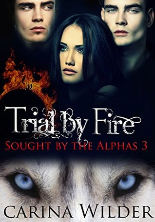 Trial by Fire (Sought by the Alphas, #3)