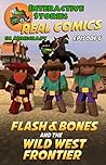 Flash and Bones and the Wild West Frontier (Real Comics in Minecraft - Flash and Bones, #6)