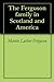 The Ferguson family in Scotland and America