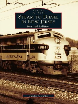 Steam to Diesel in New Jersey: Revised Edition (Images of Rail)