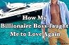 How My Billionaire Boss Taught Me to Love Again