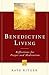 Benedictine Living: Reflections for Prayer and Meditation