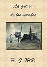 La guerra de los mundos by H.G. Wells
