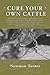 Cure Your Own Cattle